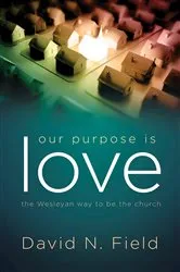 Book cover of Our Purpose Is Love by David N. Field