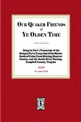Book cover of Our Quaker Friends of Ye Olden Time by James P. Bell