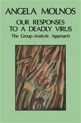 Book cover of Our Responses to a Deadly Virus by Angela Molnos