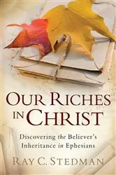 Book cover of Our Riches in Christ by Ray C. Stedman