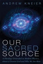 Book cover of Our Sacred Source by Andrew Kneier