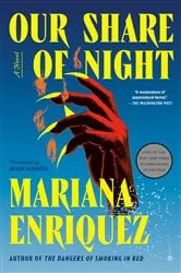 Book cover of Our Share of Night by Mariana Enriquez