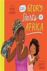 Book cover of Our Story Starts in Africa by Patrice Lawrence