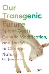 Book cover of Our Transgenic Future by Lisa Jean Moore