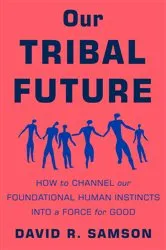 Book cover of Our Tribal Future by David R. Samson