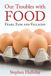 Book cover of Our Troubles with Food by Stephen Halliday