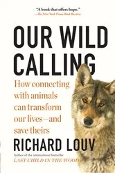 Book cover of Our Wild Calling by Richard Louv