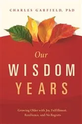 Book cover of Our Wisdom Years by Charles Garfield