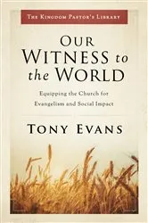 Book cover of Our Witness to the World by Tony Evans
