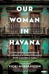 Book cover of Our Woman in Havana by Vicki Huddleston