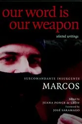 Book cover of Our Word is Our Weapon by Subcomandante Marcos