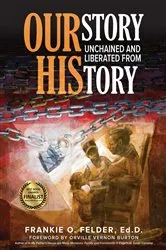 Book cover of OURstory Unchained and Liberated from HIStory by Frankie Felder