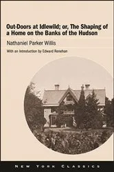 Book cover of Out-Doors at Idlewild; or, The Shaping of a Home on the Banks of the Hudson by Unknown
