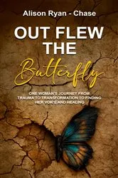 Book cover of Out Flew the Butterfly by Alison Ryan-Chase