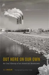 Book cover of Out Here on Our Own by J. J. Anselmi