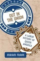Book cover of Out in the Union by Miriam Frank
