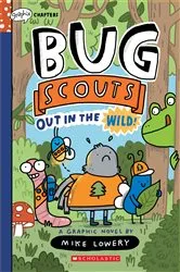 Book cover of Out in the Wild!: A Graphix Chapters Book (Bug Scouts #1) by Mike Lowery