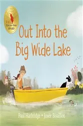 Book cover of Out into the Big Wide Lake by Paul Harbridge