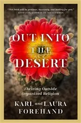 Book cover of Out Into the Desert by Karl Forehand