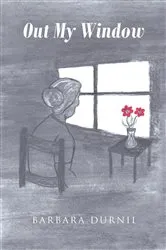 Book cover of Out My Window by Barbara Durnil
