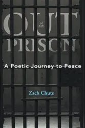 Book cover of Out of My Prison by Zach Chute