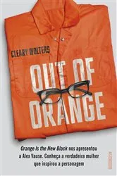 Book cover of Out of Orange by Cleary Wolters