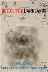 Book cover of Out of The Darklands by Daniel E Myers