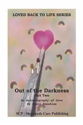 Book cover of Out of the Darkness: An Autobiography of Love by Pearl Sunshine