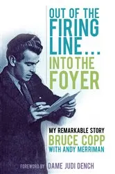 Book cover of Out of the Firing Line … Into the Foyer by Bruce Copp