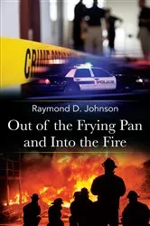 Book cover of Out of the Frying Pan and Into the Fire by Unknown