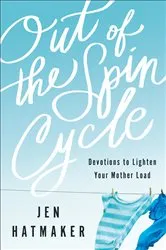 Book cover of Out of the Spin Cycle by Jen Hatmaker