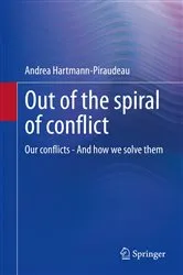 Book cover of Out of the spiral of conflict by Andrea Hartmann-Piraudeau