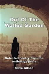 Book cover of Out Of The Walled Garden by Clive L Gilson