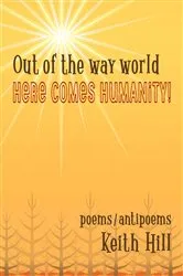 Book cover of Out of the Way World Here Comes Humanity! by Unknown