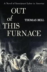 Book cover of Out of This Furnace by Thomas Bell
