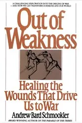 Book cover of Out of Weakness by Andrew Schmookler