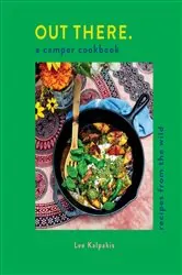 Book cover of Out There: A Camper Cookbook by Lee Kalpakis