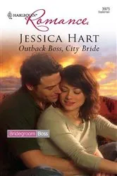 Book cover of Outback Boss, City Bride by Jessica Hart