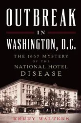 Book cover of Outbreak in Washington, D. C. by Kerry Walters