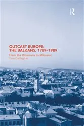 Book cover of Outcast Europe: The Balkans, 1789-1989 by Tom Gallagher