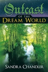 Book cover of Outcast of the Dream World by Sandra Chandler