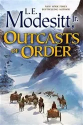 Book cover of Outcasts of Order by Modesitt, Jr., L. E.