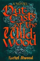 Book cover of Outcasts of the Wildwood by Rachel Atwood