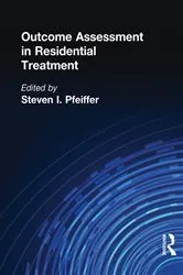 Book cover of Outcome Assessment in Residential Treatment by Steven I Pfeiffer
