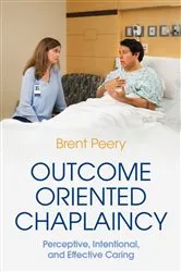 Book cover of Outcome Oriented Chaplaincy by Brent Peery
