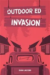 Book cover of Outdoor Ed Invasion by Evan Jacobs