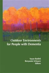 Book cover of Outdoor Environments for People with Dementia by Susan Rodiek