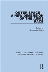 Book cover of Outer Space - A New Dimension of the Arms Race by Bhupendra Jasani