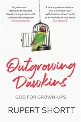 Book cover of Outgrowing Dawkins by Rupert Shortt