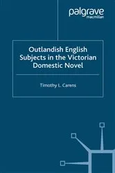 Book cover of Outlandish English Subjects in the Victorian Domestic Novel by T. Carens